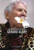 Gérard Alary - Les trois vies de ma mère