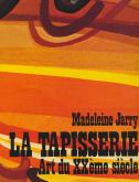 LA TAPISSERIE. ART DU XXEME SIÈCLE