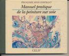 Manuel pratique de la peinture sur soie