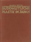 Buddhistische Plastik in Japan: Bis in Den Beginn Des 8. Jahrhunderts