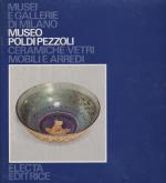 Museo Poldi Pezzoli : Ceramiche-Vetri Mobile e Arredi