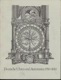 DIE WELT ALS UHR Deutsche Uhren und Automaten 1550-1650 (broché)