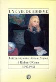 Une vie de Bohême: lettres du peintre A. Seguin à Roderic O\