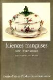 Faiences françaises XVIIe-XVIIIe siècles. Collection du musée.
