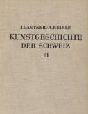 Kunstgeschichte der Schweiz. Vol. 3