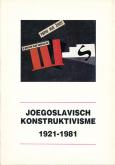 Joegoslavisch Konstruktivisme. 1921-1981