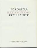 JORDAENS REMBRANDT. TWO NEW EARLY WORKS