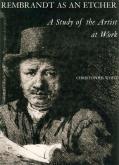 Rembrandt as an etcher. A study of the artist at work.