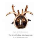 EYES OF THE ANCESTORS : THE ARTS OF ISLAND SOUTHEAST ASIA AT THE DALLAS MUSEUM OF ART