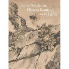 JAMES NORTHCOTE, HISTORY PAINTING, AND THE FABLES