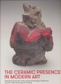 THE CERAMIC PRESENCE IN MODERN ART