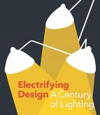 ELECTRIFYING DESIGN - A CENTURY OF LIGHTING