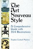 The Art Nouveau style. A comptehensive guide with 264 illustrations.