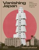 VANISHING JAPAN MODERN ARCHITECTURE, GONE BUT NOT FORGOTTEN