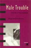 MALE TROUBLE (PAPERBACK) /ANGLAIS