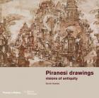 PIRANESI DRAWINGS. VISIONS OF ANTIQUITY