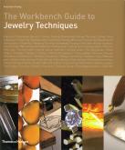 THE WORKBENCH GUIDE TO JEWELRY TECHNIQUES /ANGLAIS