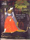 RAJPUT PAINTING ROMANTIC DIVINE AND COURTLY ART FROM INDIA /ANGLAIS