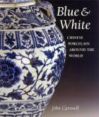 BLUE AND WHITE CHINESE PORCELAIN AROUND THE WORLD /ANGLAIS