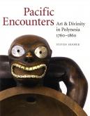 PACIFIC ENCOUNTERS ART & DIVINITY IN POLYNESIA 1760-1860 /ANGLAIS