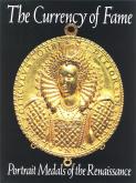 The Currency of Fame : Portrait medals of the Renaissance