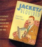 Jackets required. An illustrated history of american book jacket design, 1920-1950.