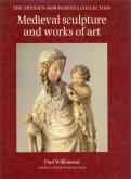 Medieval sculpture and works of art. The Thyssen-Bornemisza Collection.