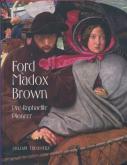 Ford Madox Brown Pre-Raphaelite Pioneer