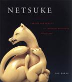 Netsuke. Fantasy and reality in japanese miniature sculpture.