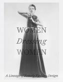 WOMEN DRESSING WOMEN. A LINEAGE OF FEMALE FASHION DESIGN