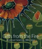 Gifts from the Fire. American Ceramics (1880-1950). From the Collection of Martin Eidelberg