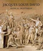 JACQUES LOUIS DAVID. RADICAL DRAFTSMAN