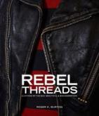 REBEL THREADS. CLOTHING OF THE BAD, BEAUTIFUL & MISUNDERSTOOD