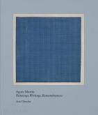 AGNES MARTIN PAINTING, WRITING, REMEMBRANCES
