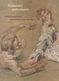 Renaissance to Revolution. French drawings from the National Gallery of Art, 1500-1800