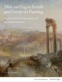 MIST AND FOG IN BRITISH AND EUROPEAN PAINTING (FUSELI, FRIEDRICH, TURNER, MONET AND THEIR CONT.)