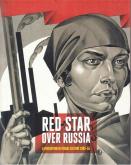 RED STAR OVER RUSSIA. REVOLUTION IN VISUAL CULTURE 1905-55