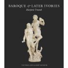 BAROQUE & LATER IVORIES