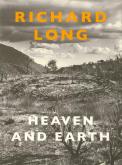 RICHARD LONG HEAVEN AND EARTH /ANGLAIS