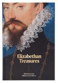 ELIZABETHAN TREASURES. MINIATURES BY HILLIARD AND OLIVER