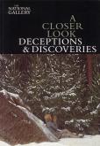 A closer look. Deceptions & discoveries