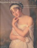 ROYALISTS TO ROMANTICS WOMEN ARTISTS FROM THE LOUVRE, VERSAILLES, AND OTHER FRENCH NATIONAL COLLECTI