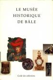 LE MUSÉE HISTORIQUE DE BÂLE.