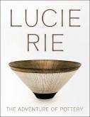 LUCIE RIE THE ADVENTURE OF POTTERY /ANGLAIS