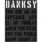 BANKSY - YOU ARE AN ACCEPTABLE LEVEL OF THREAT