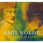 EMIL NOLDE : COLOUR IS LIFE