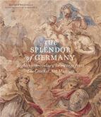 THE SPLENDOR OF GERMANY. EIGHTEENTH-CENTURY DRAWINGS FROM THE CROCKER ART MUSEUM