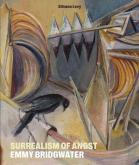 EMMY BRIDGWATER. SURREALISM OF ANGST