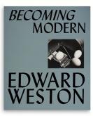BECOMING MODERN - EDWARD WESTON