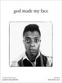 GOD MADE MY FACE. A COLLECTIVE PORTRAIT OF JAMES BALDWIN